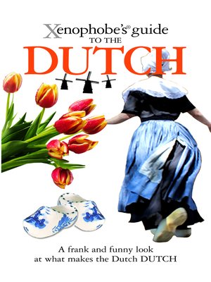 The Xenophobe's Guide to the Dutch - ebook